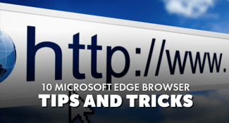 10 Microsoft Edge Browser Tips and Tricks