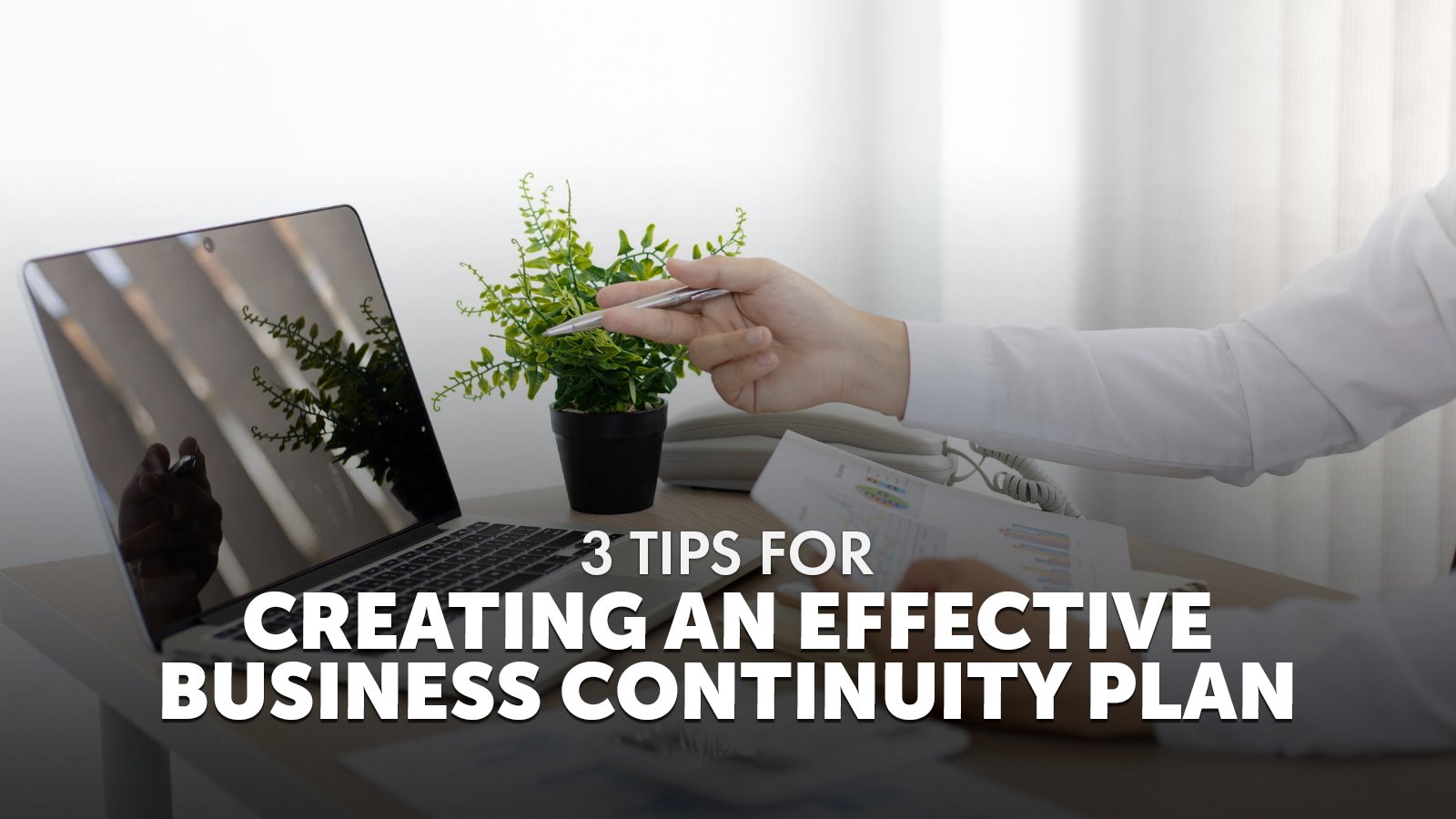 3-Tips-for-an-Effective-Business-Continuity-Plan