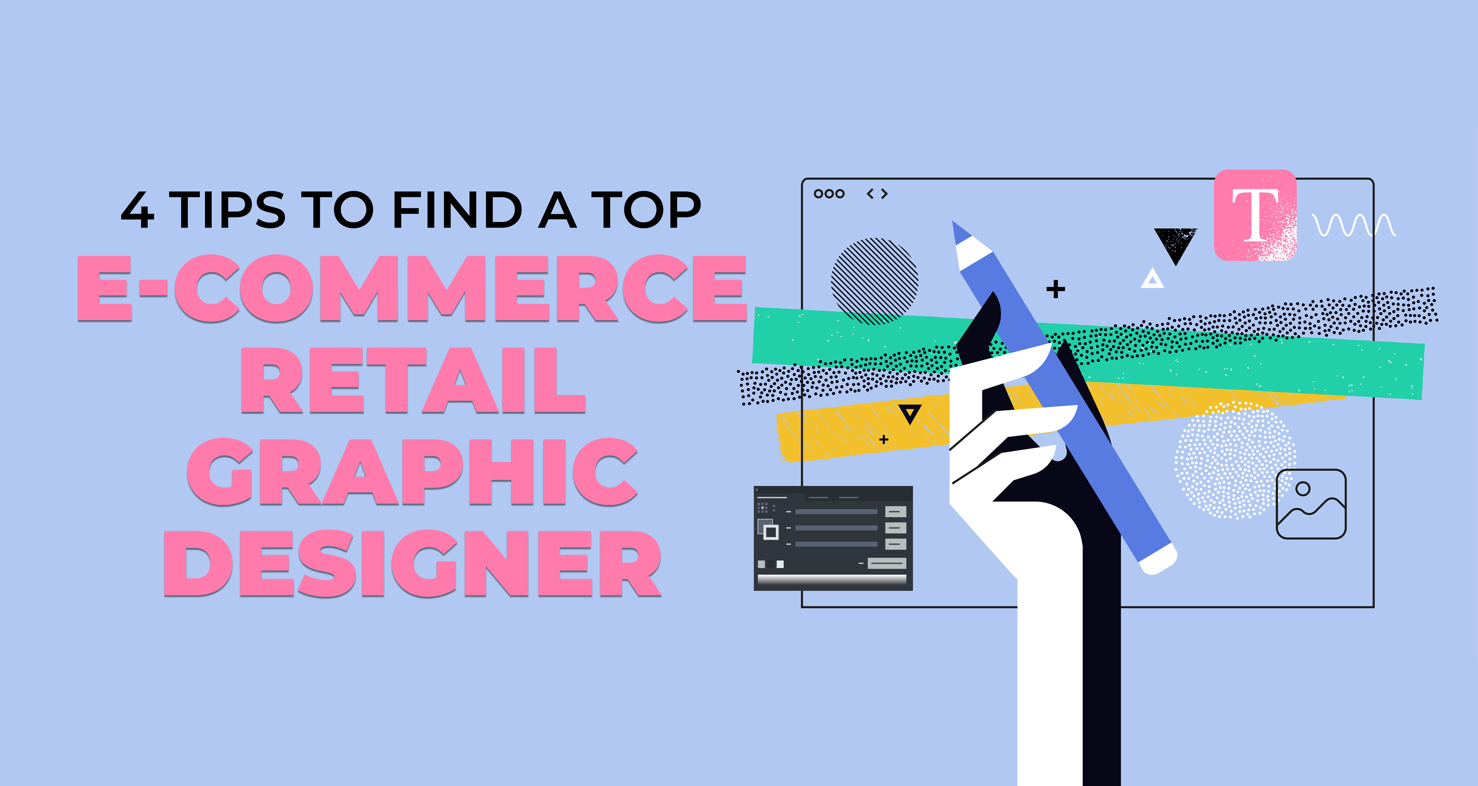 4 Tips to Find a Top E-Commerce Retail Graphic Designer