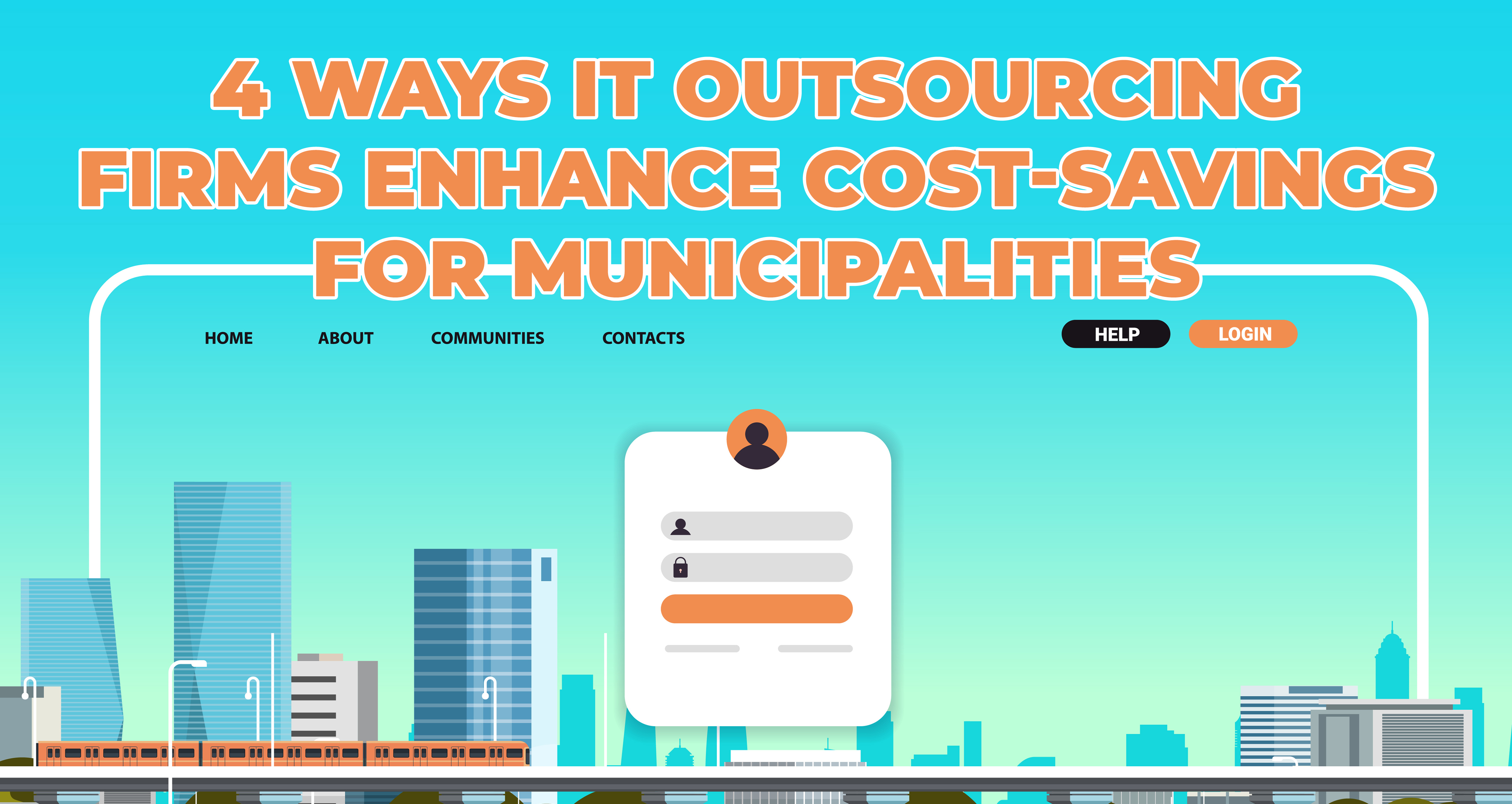 4 Ways IT Outsourcing Firms Enhance Cost-Savings for Municipalities