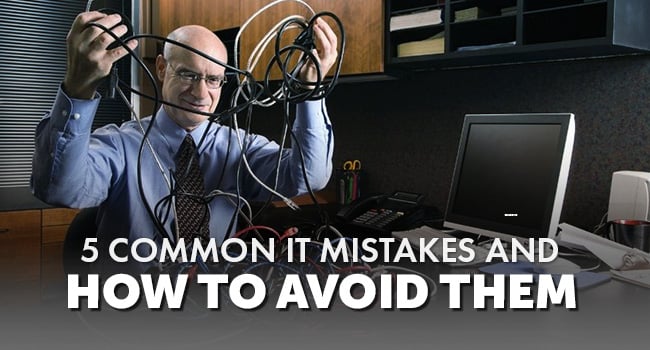 5-Common-IT-Mistakes
