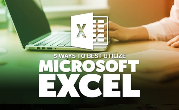 5 Ways To Best Utilize Microsoft Excel