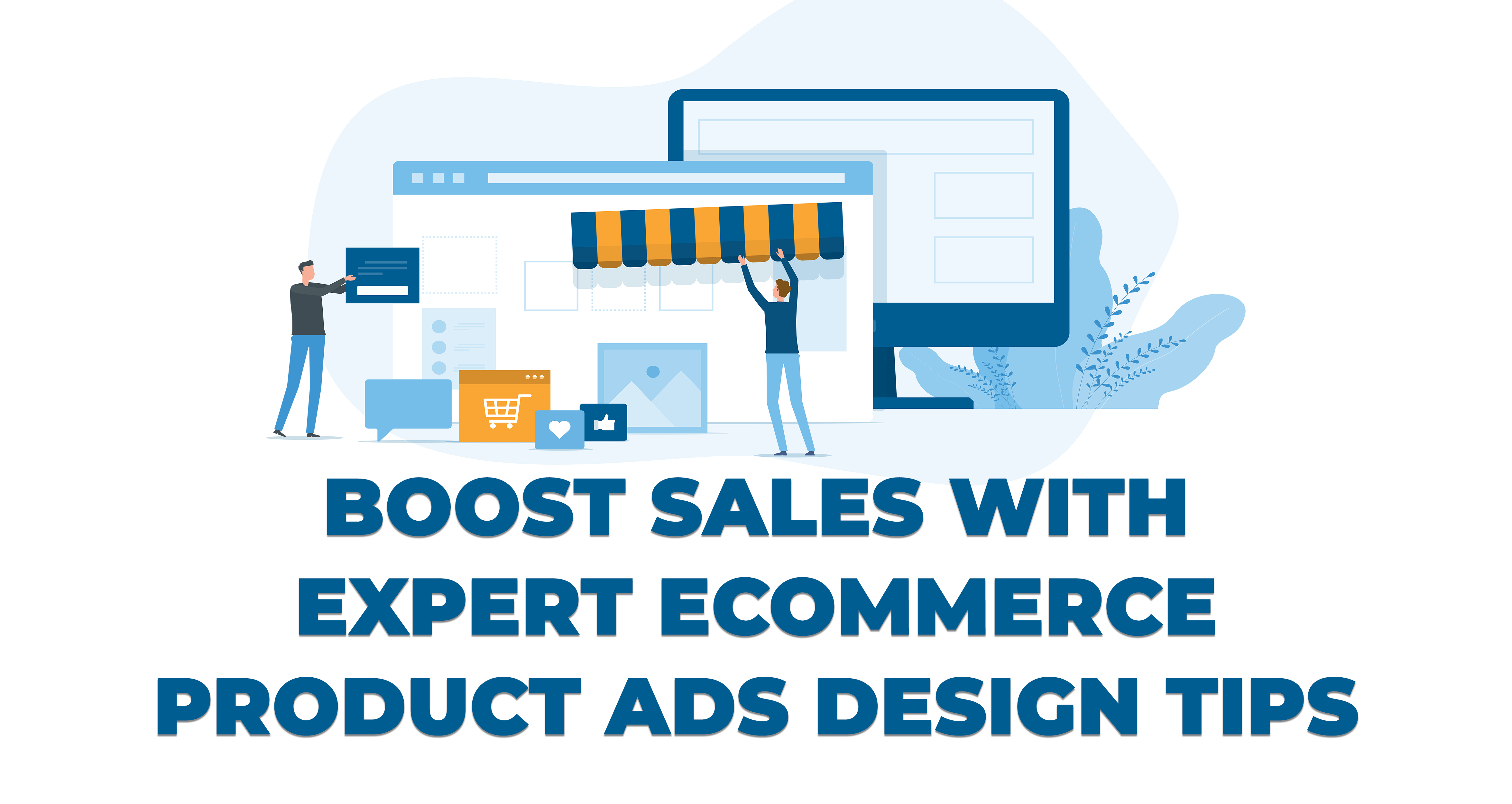 Boost Sales with Expert eCommerce Product Ads Design Tips