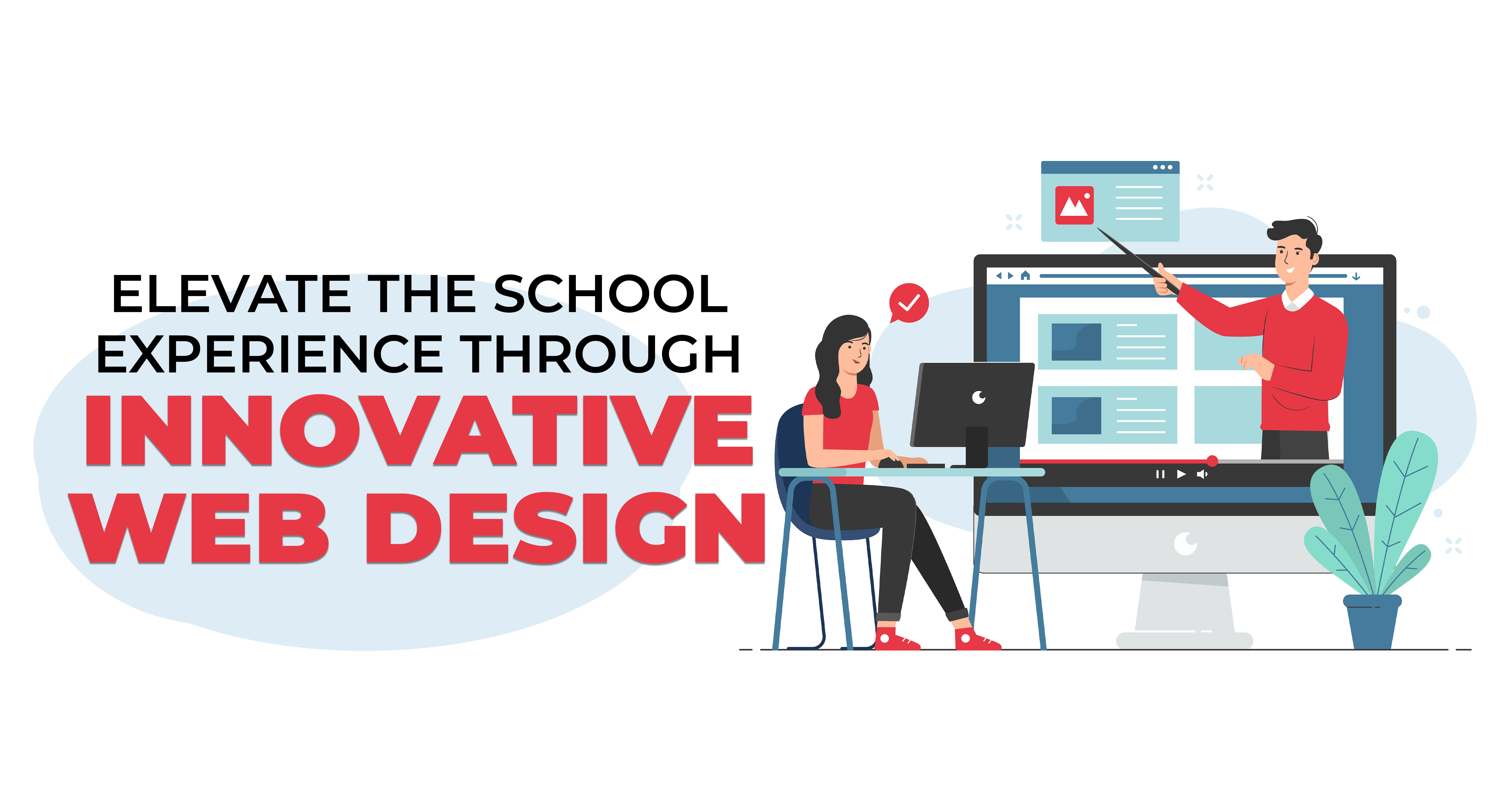 Elevate the School Experience through Innovative Web Design