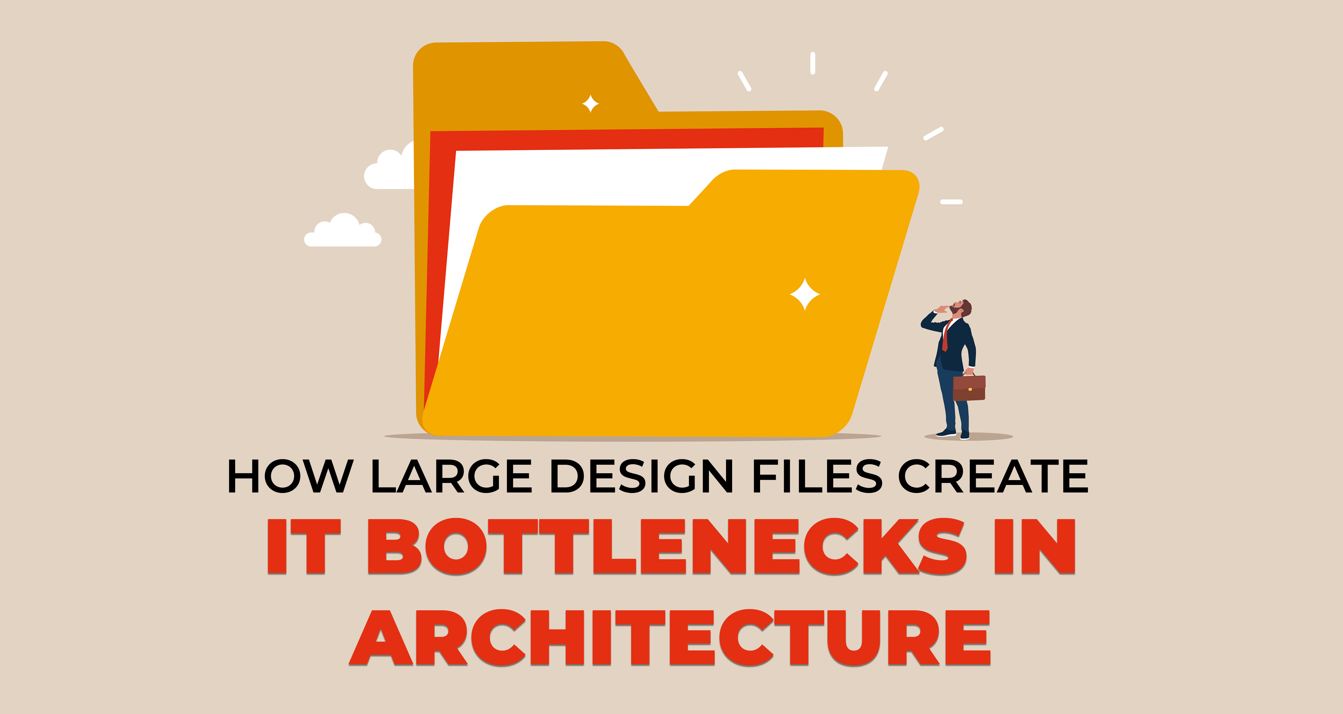 How Large Design Files Create IT Bottlenecks in Architecture Workflows