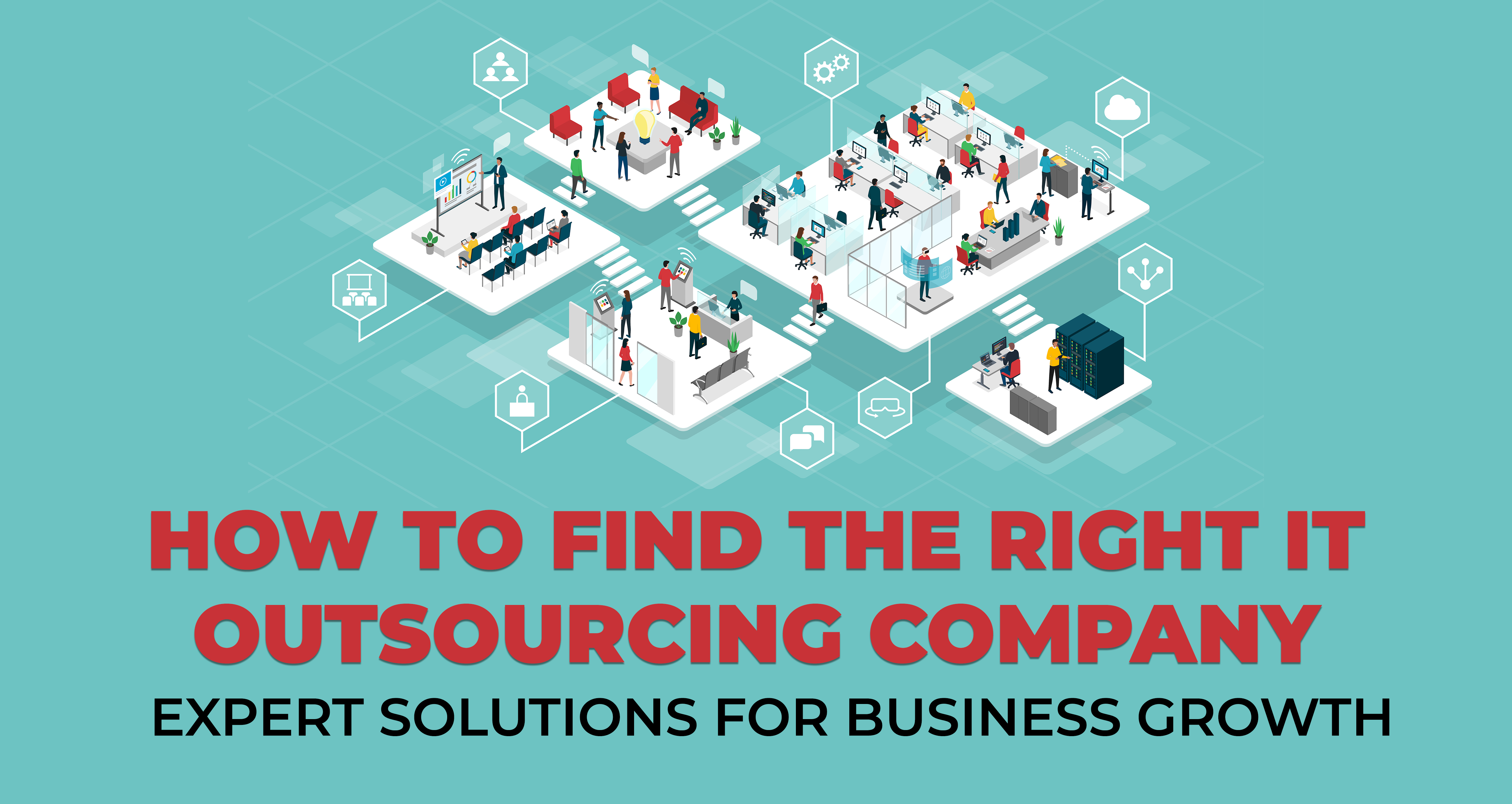 How to Find the Right IT Outsourcing Company
