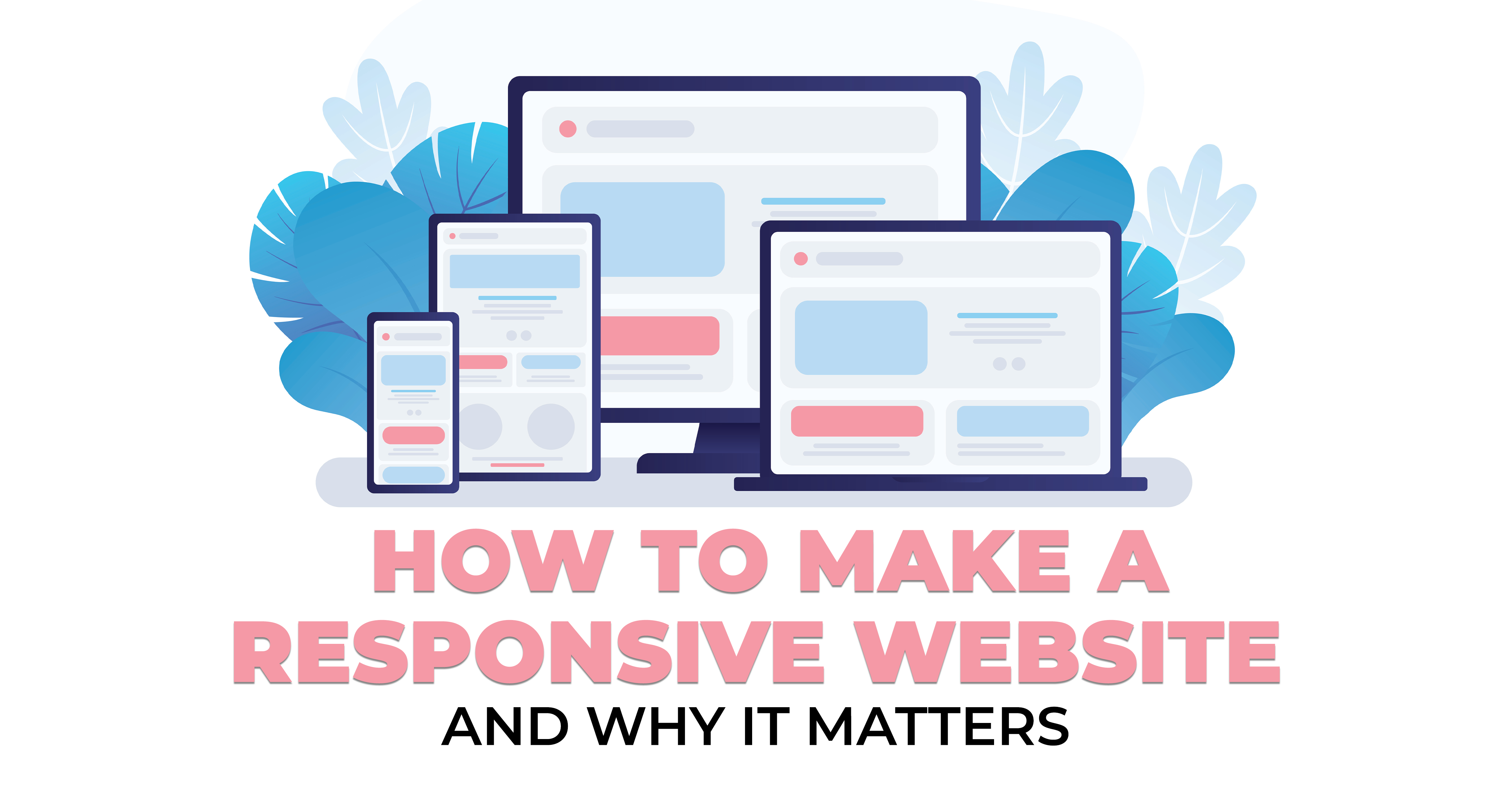 How to Make a Responsive Website and Why It Matters