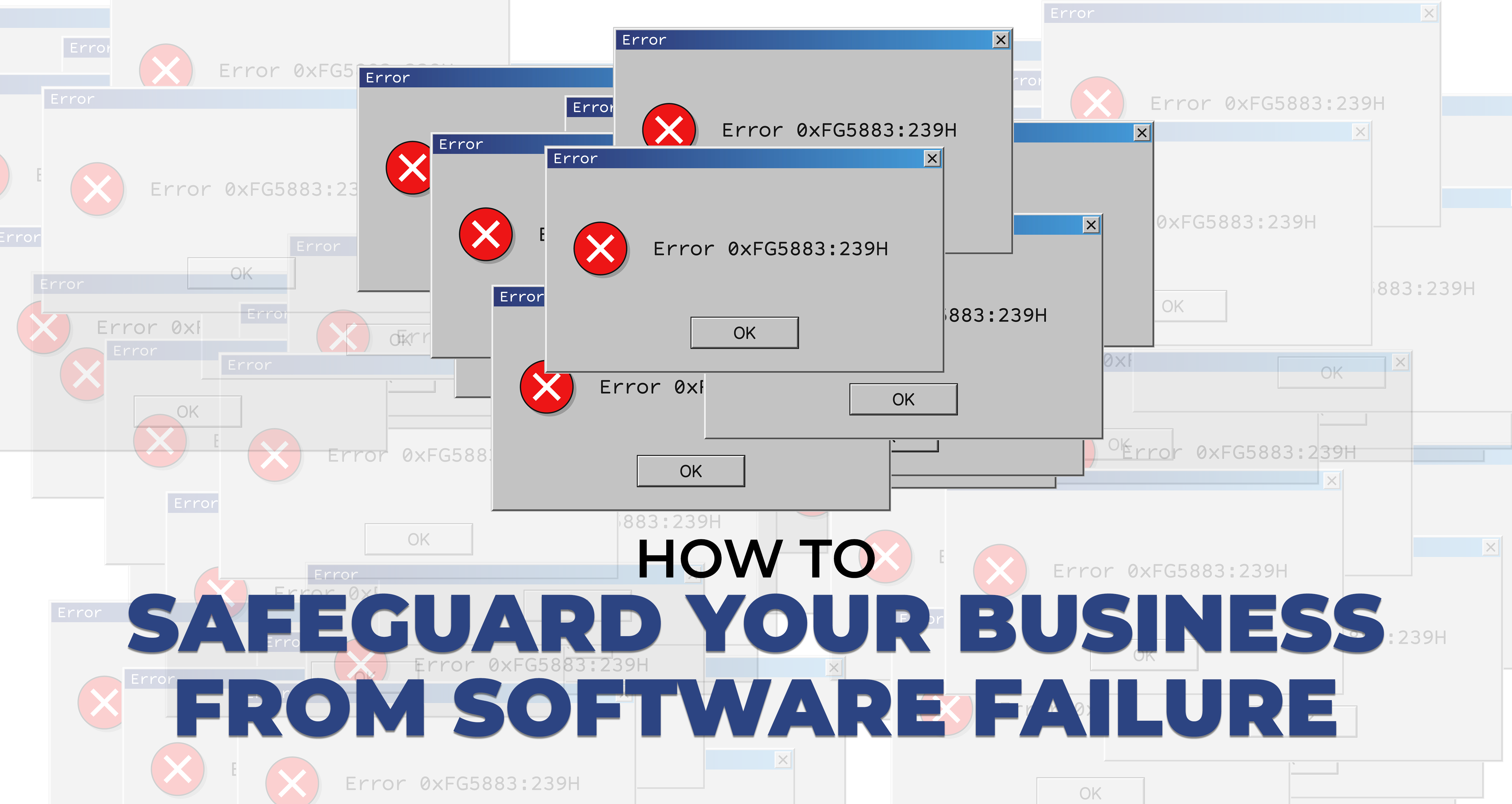 How to Safeguard Your Business from Software Failure