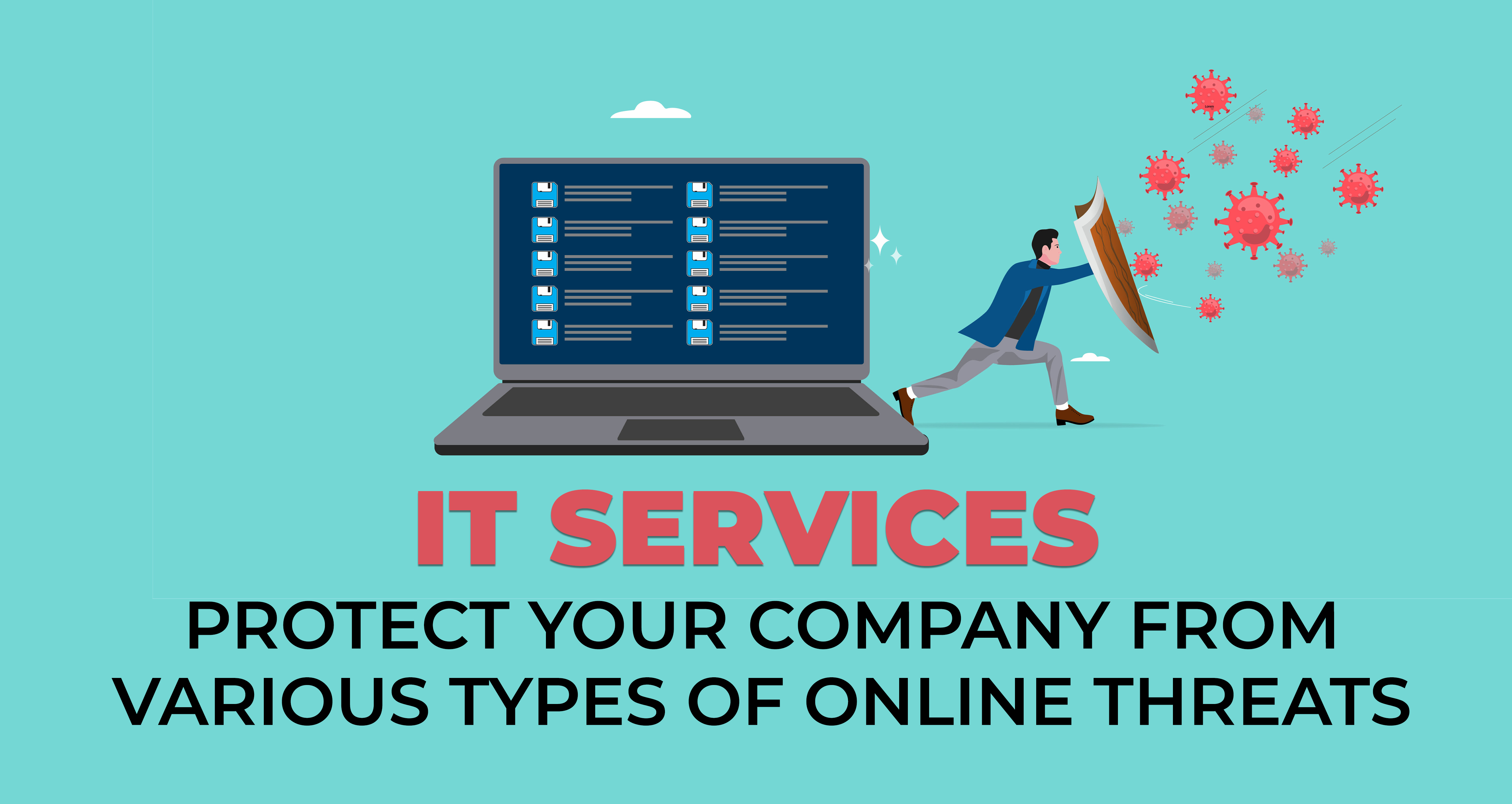 IT Services - Protect Your Company From Various Types of Online Threats