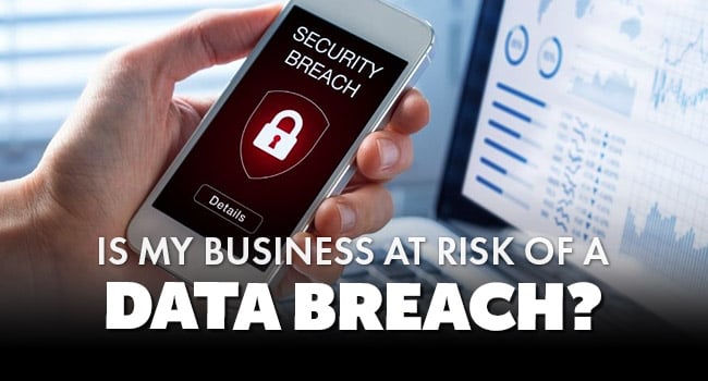 Is my business at risk of a data breach