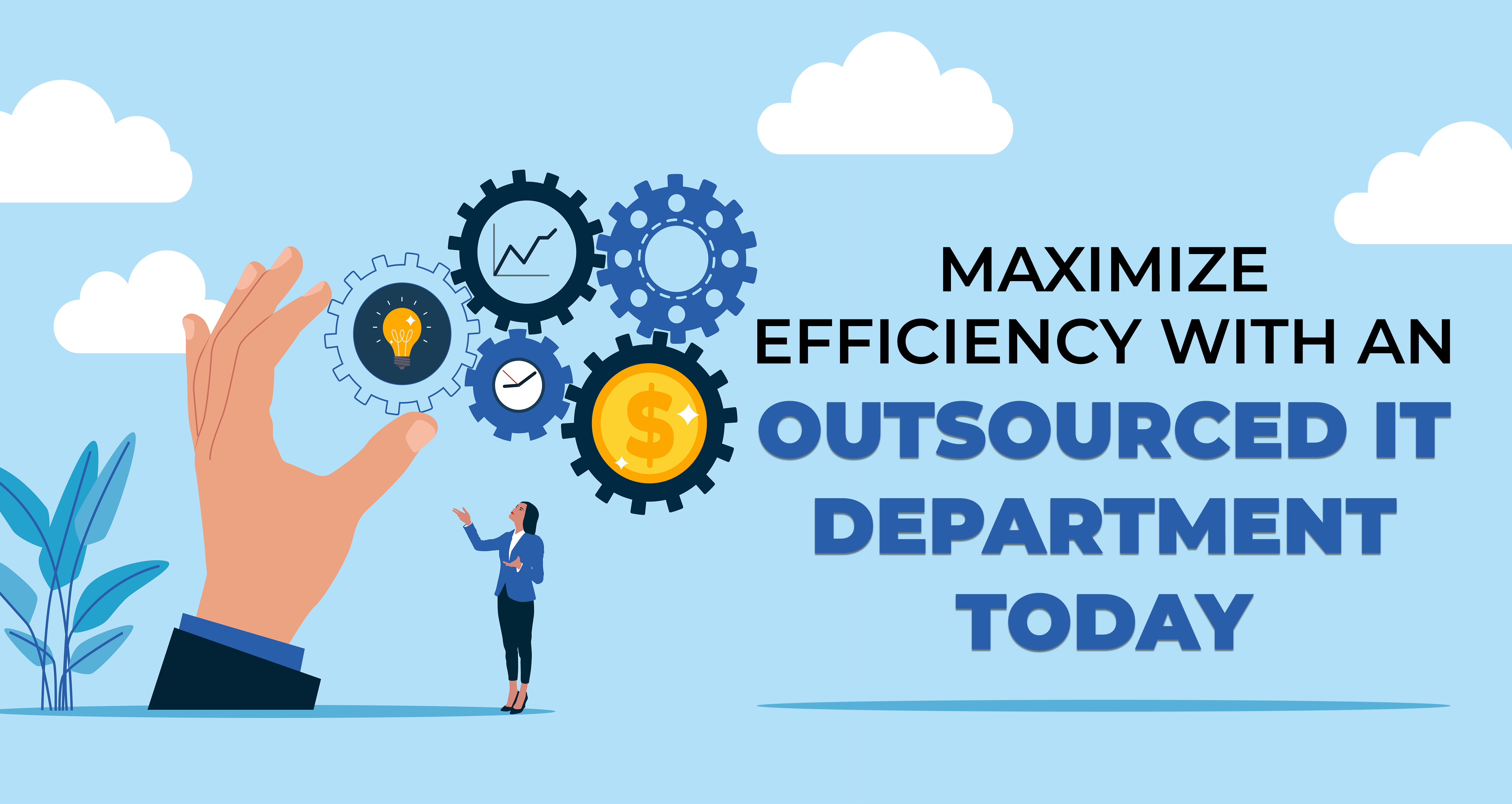 Maximize Efficiency with an Outsourced IT Department Today
