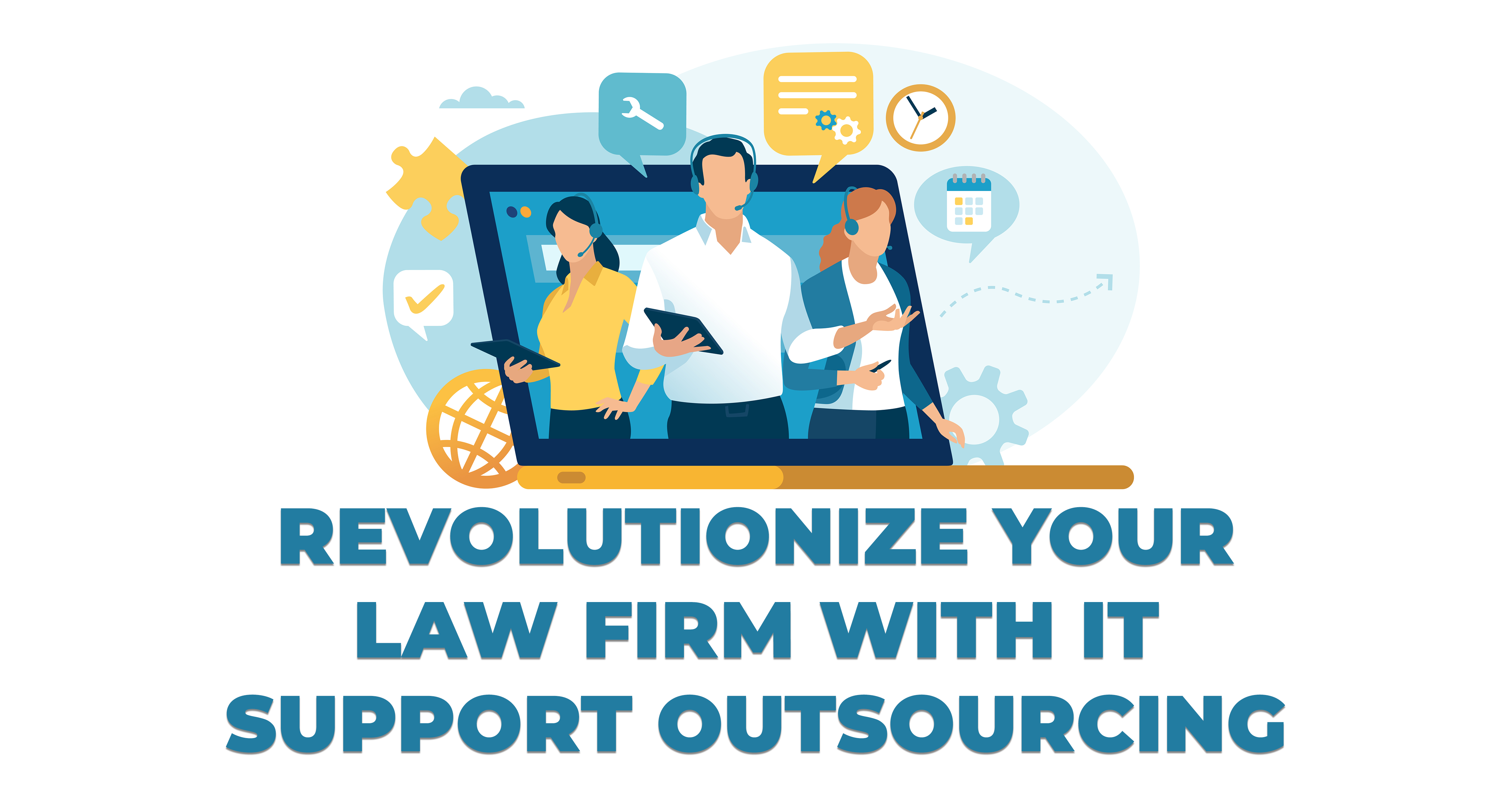 Revolutionize Your Law Firm With IT Support Outsourcing