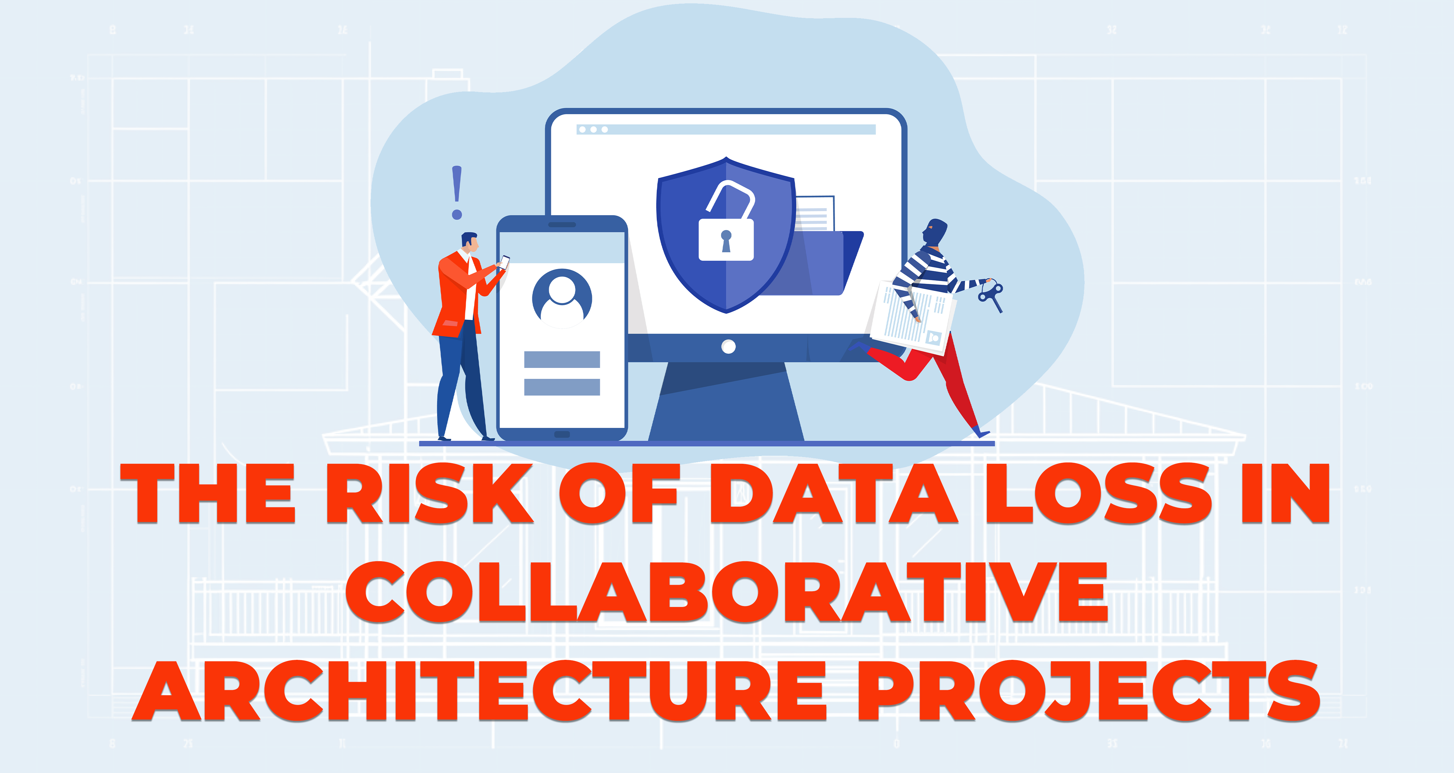 The Risk of Data Loss in Collaborative Architecture Projects