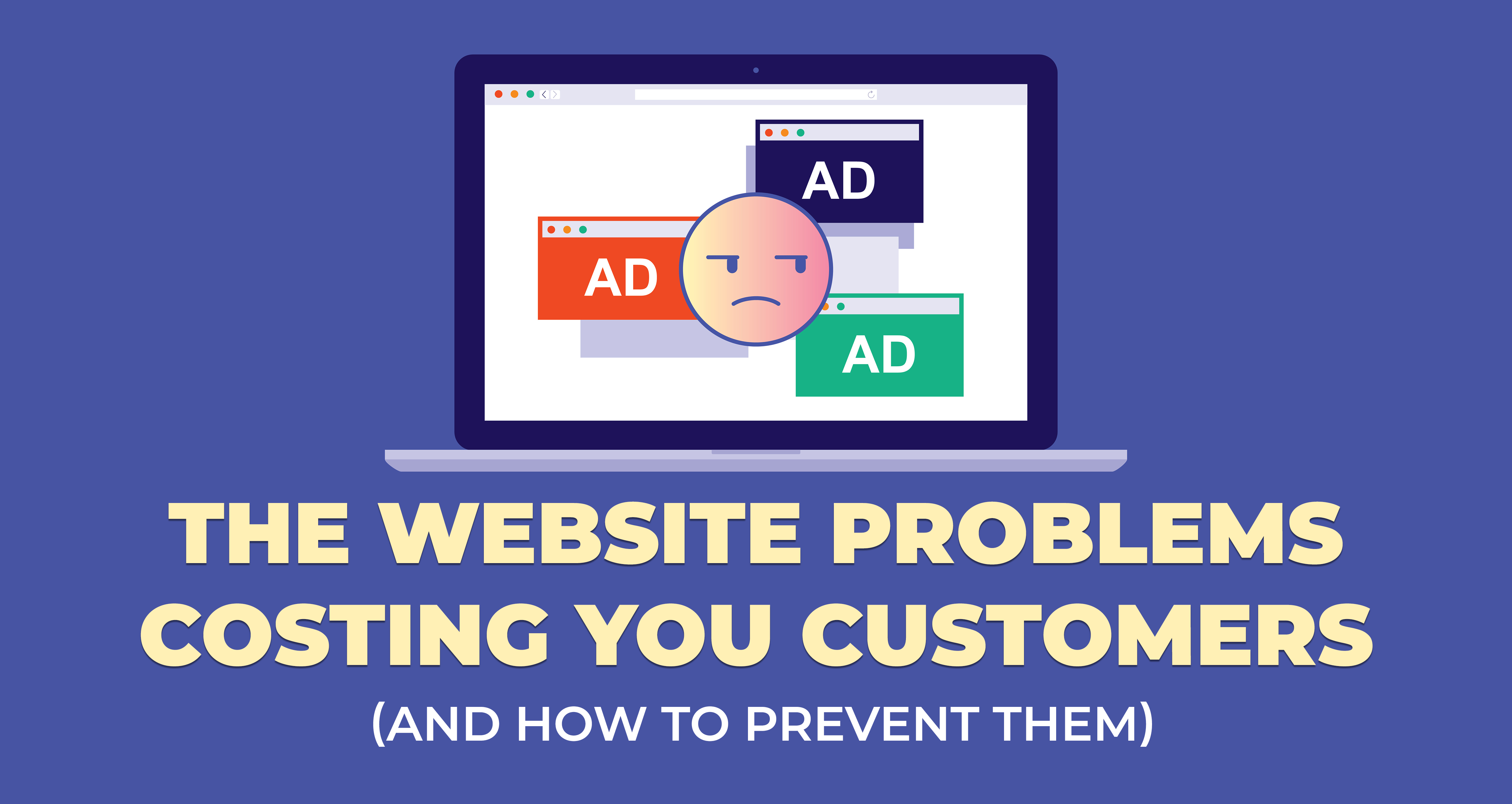 The Website Problems Costing You Customers (And How to Prevent Them)