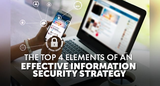 The-top-4-elements-of-an-effective-information-security-strategy