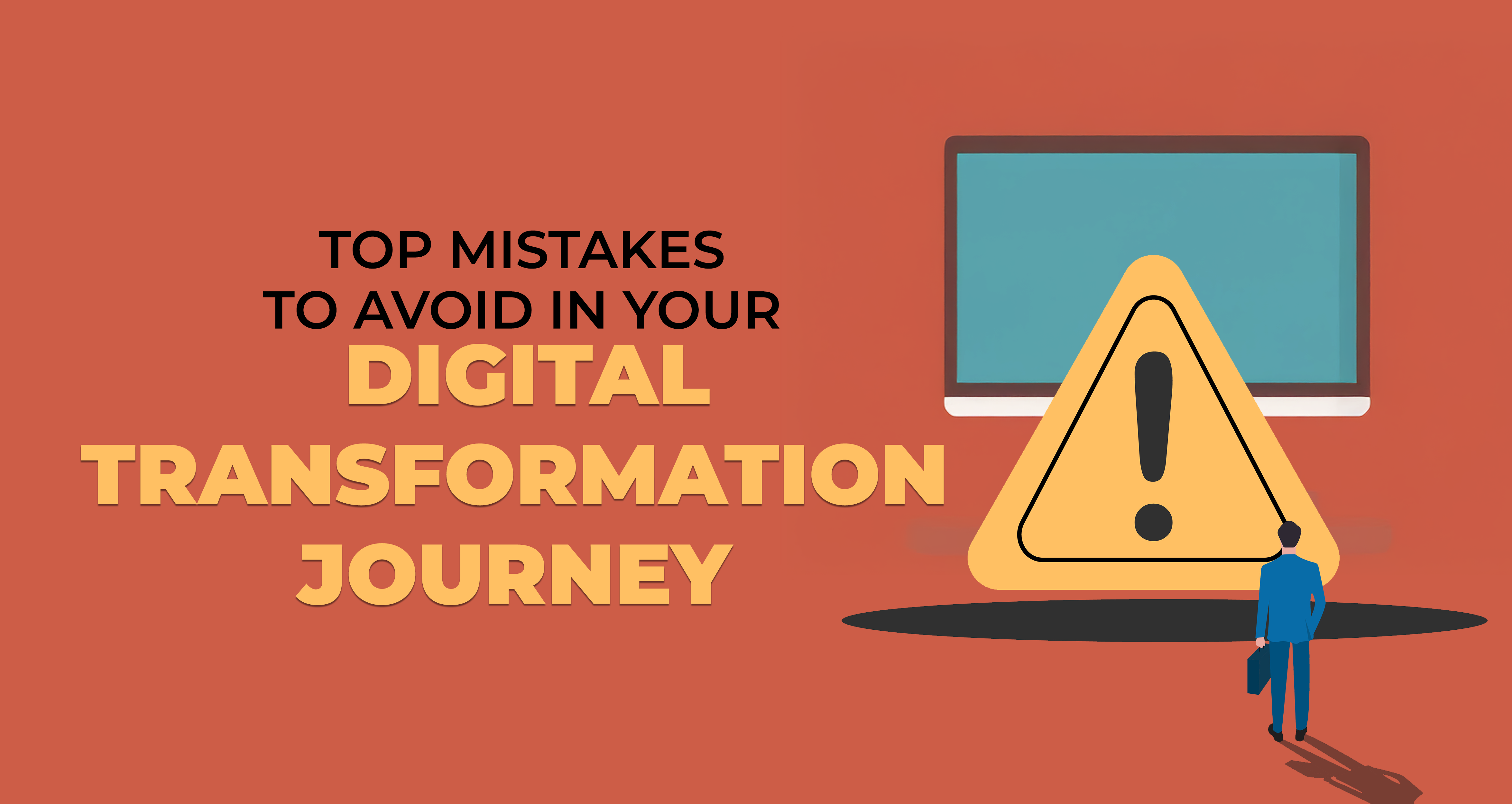 Top Mistakes to Avoid in Your Digital Transformation Journey