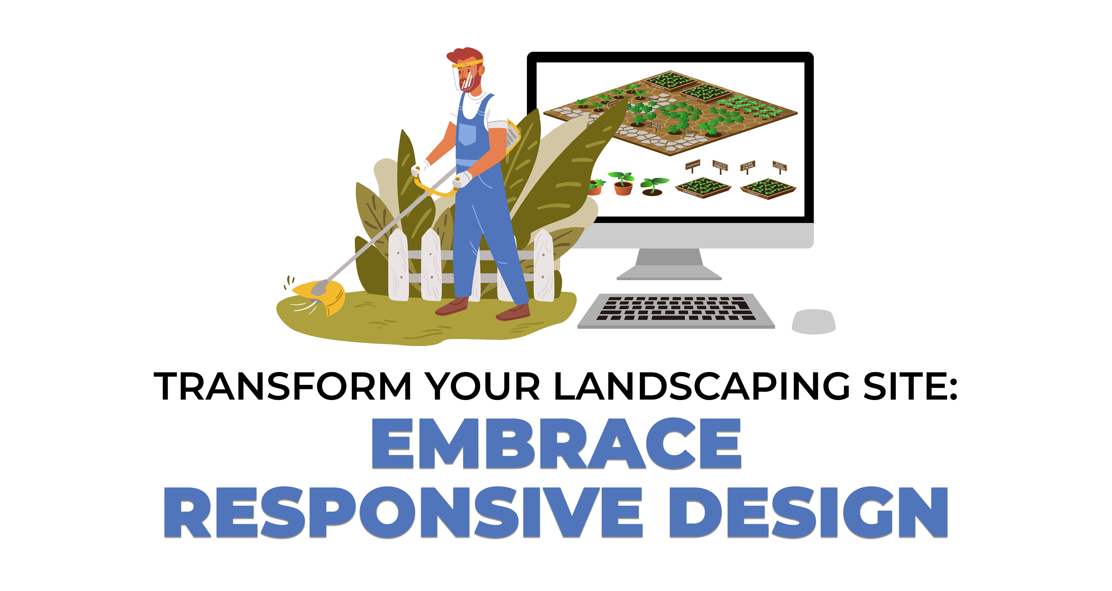 Transform Your Landscaping Site - Embrace Responsive Design