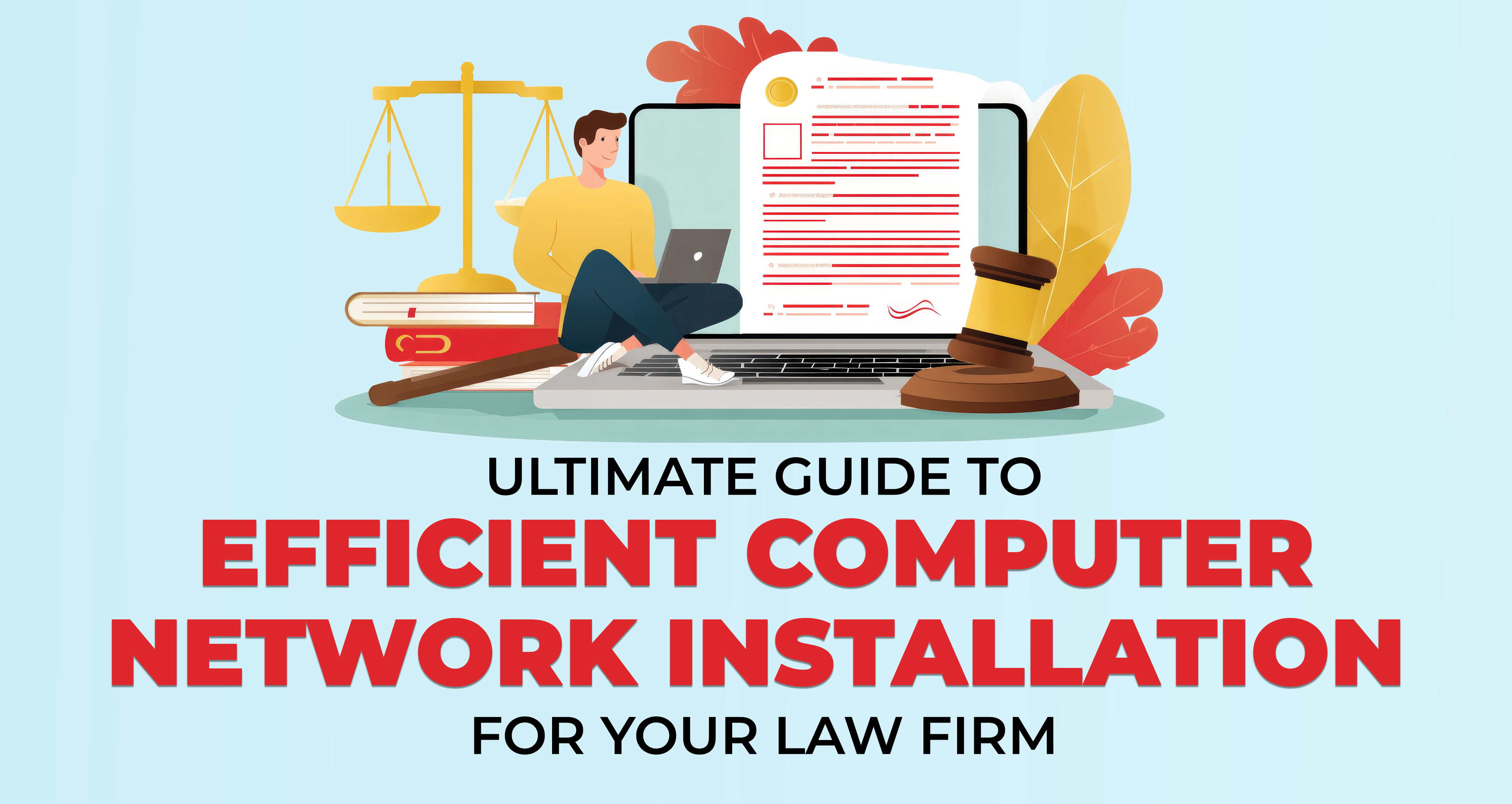 Ultimate Guide to Efficient Computer Network Installation for Your Law Firm