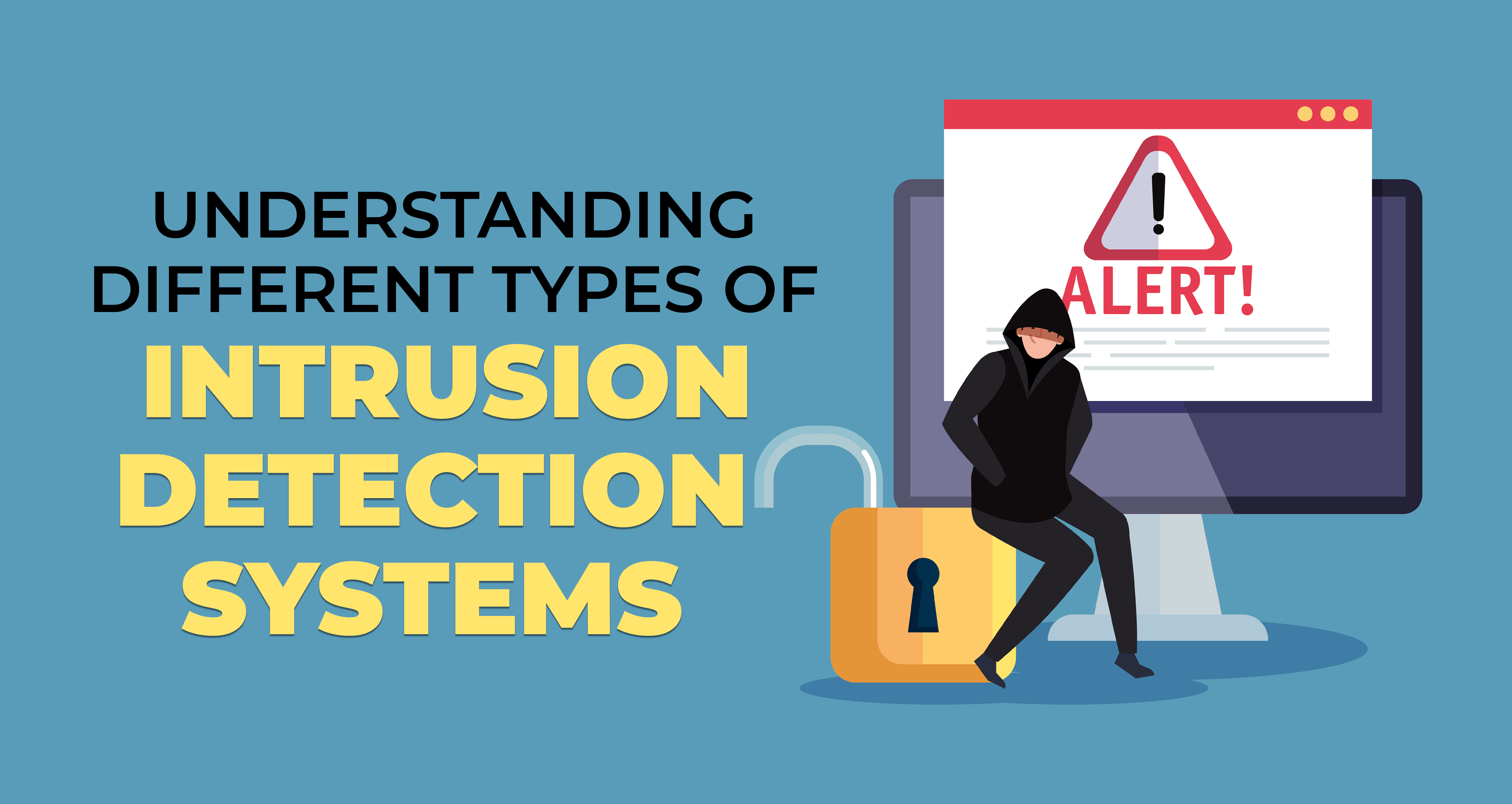 Understanding Different Types of Intrusion Detection Systems