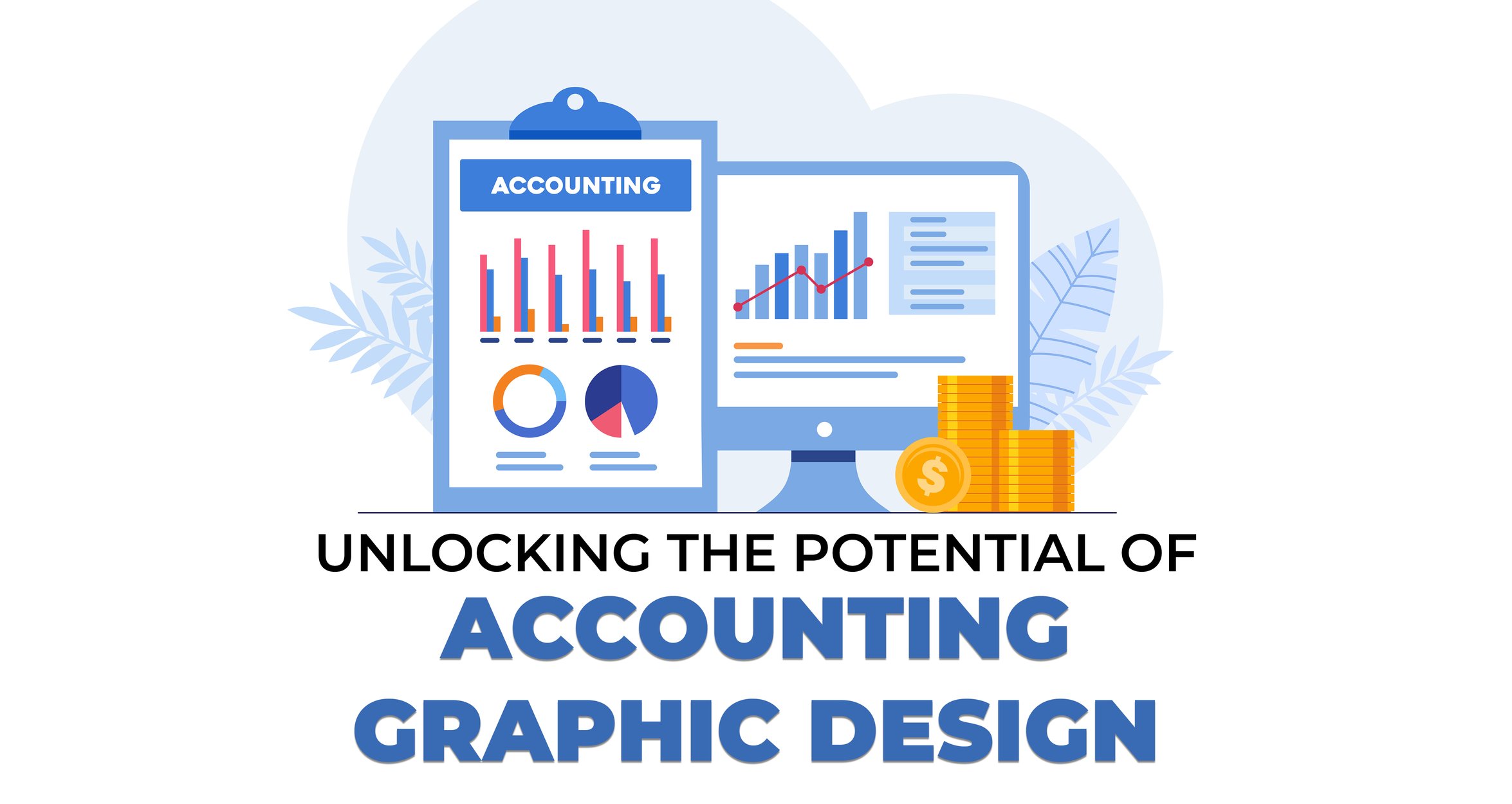 Unlocking the Potential of Graphic Design in Accounting