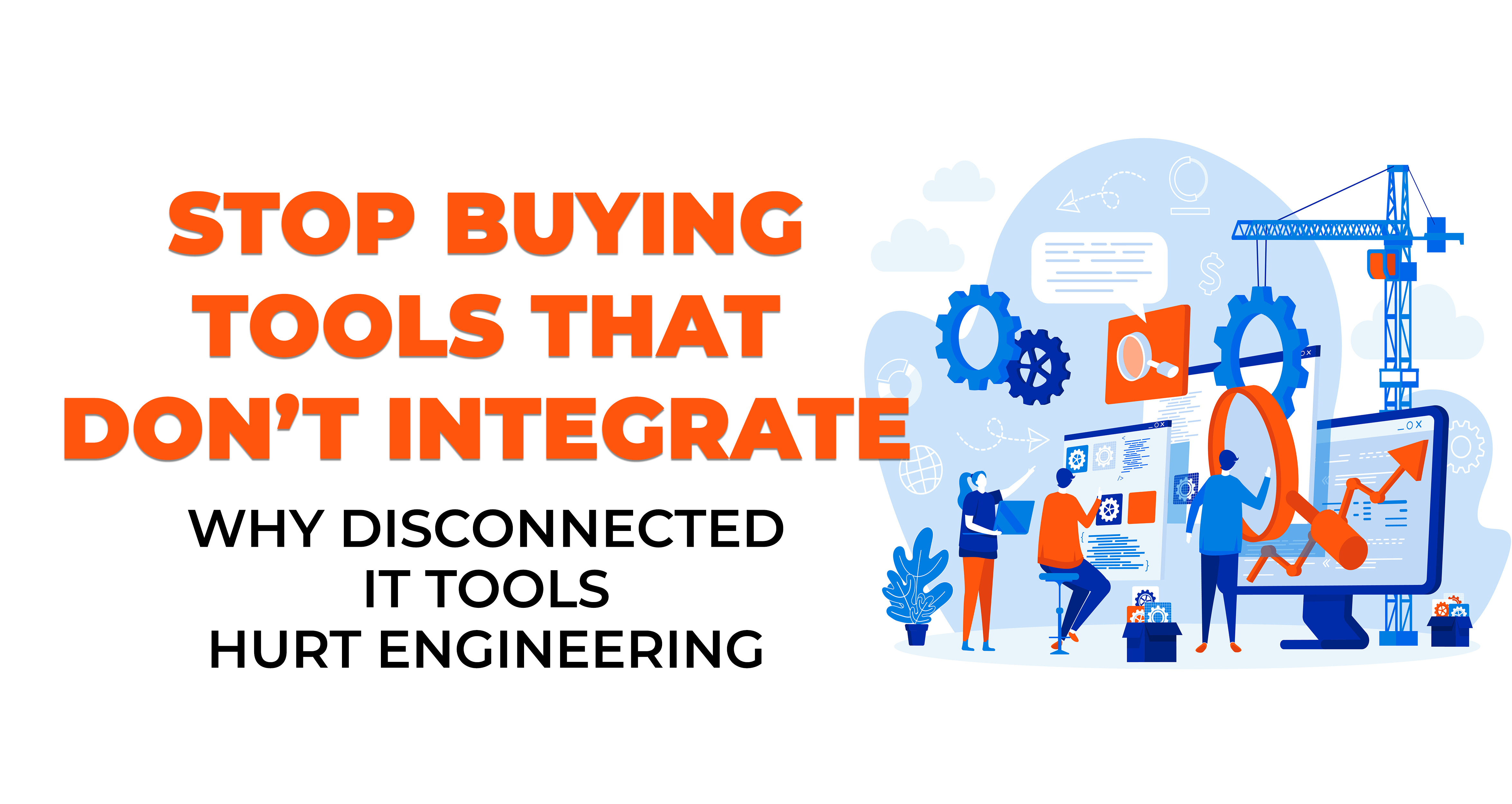Why Disconnected IT Tools Hurt Engineering Firm
