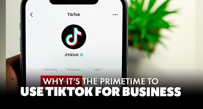 Why Its the Prime time to use Tiktok for Business