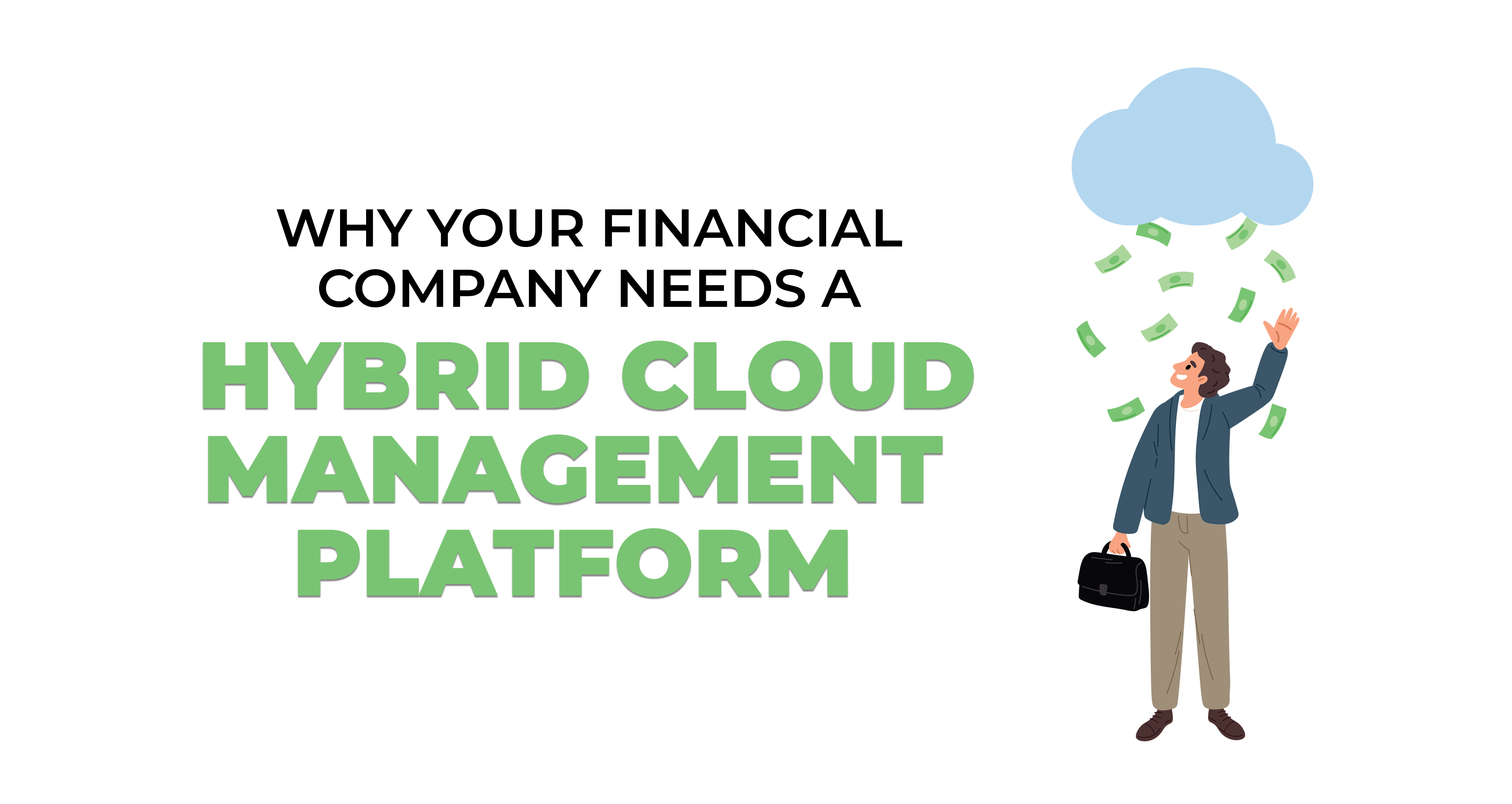 Why Your Financial Company Needs a Hybrid Cloud Management Platform