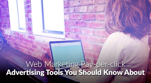 Web Marketing Pay-per-click Advertising Tools You Should Know About
