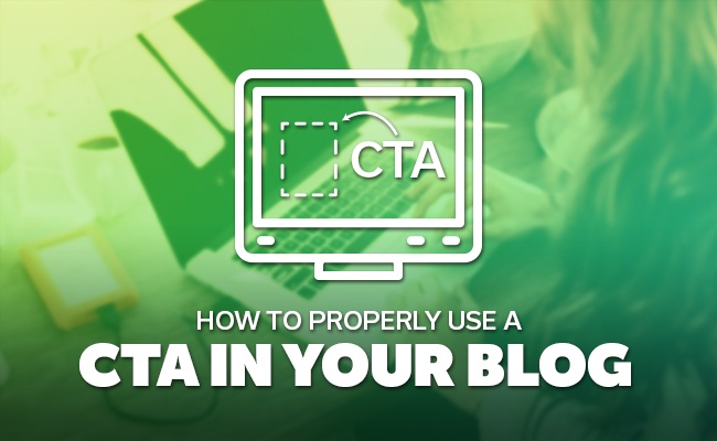 How to properly use a CTA (Call-To-Action) in your Blog
