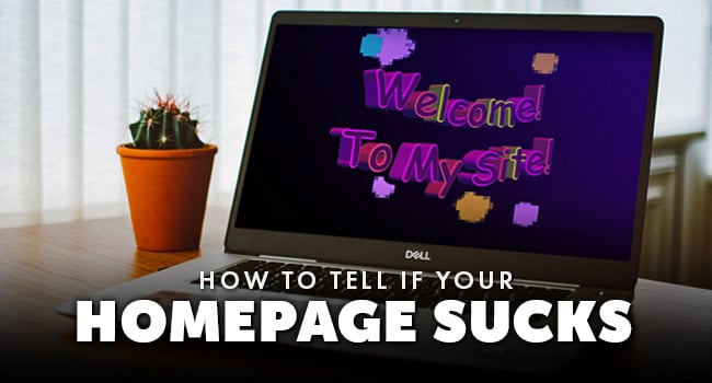how-to-tell-if-your-homepage-sucks